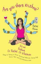 Are You There Krishna? It's Me, Reshma. Or Rachel. Or Whatever.