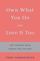 Own What You Do and Love it Too