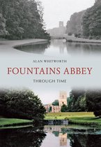 Through Time - Fountains Abbey Through Time