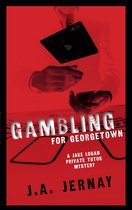 A Jake Logan Private Tutor Mystery 2 - Gambling For Georgetown
