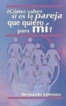 c mo Saber Si Es La Pareja Que Quiero Para M ?