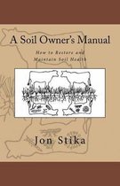 A Soil Owner's Manual