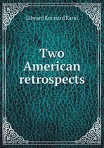 Two American retrospects