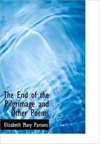 The End of the Pilgrimage and Other Poems