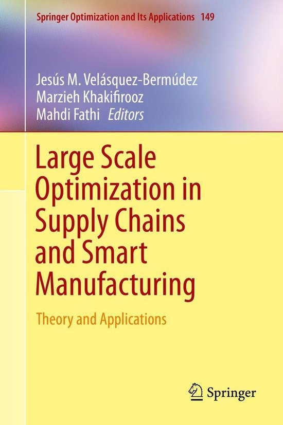 Large Scale Optimization in Supply Chains and Smart Manufacturing ...