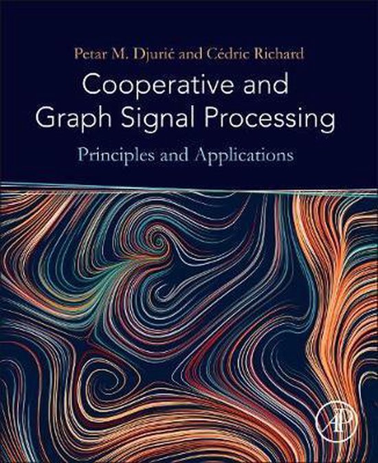 Cooperative and Graph Signal Processing 9780128136775 Petar Djuric