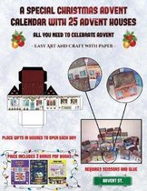 Easy Art and Craft with Paper (A special Christmas advent calendar with 25 advent houses - All you need to celebrate advent): An alternative special Christmas advent calendar