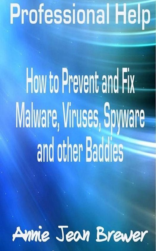 Professional Help: How to Prevent and Fix Malware, Viruses,  ... - cover