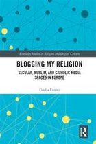 Routledge Studies in Religion and Digital Culture - Blogging My Religion