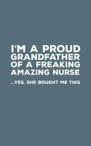 I'm A Proud Grandfather Of A Freakin Amazing Nurse