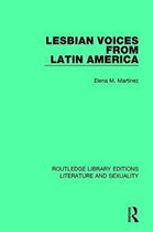 Routledge Library Editions: Literature and Sexuality- Lesbian Voices From Latin America