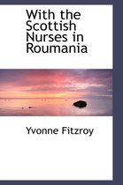 With the Scottish Nurses in Roumania