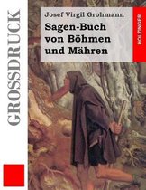 Sagen-Buch Von B hmen Und M hren (Gro druck)