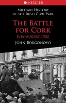 Mercier's History of the Irish Civil War - The Battle for Cork