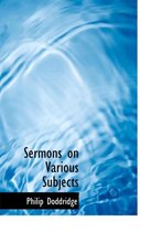 Sermons on Various Subjects