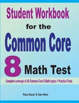 Student Workbook for the Common Core 8 Math Test