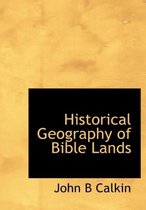Historical Geography of Bible Lands