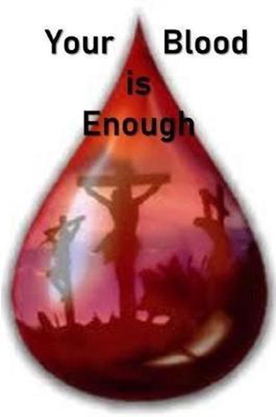 Your Blood is Enough 9780359730704 PhD, Clayton R. Hall Jr