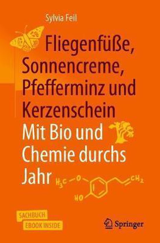 Fliegenfusse, Sonnencreme, Pfefferminz Und Kerzenschein - Mit Bio Und Chemie Durchs Jahr