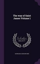 The Way of Saint James Volume 1