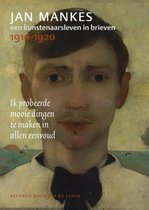 Rkd-bronnenreeks 6 - Jan Mankes, een kunstenaarsleven in brieven, 1910-1920