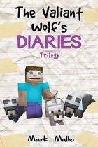 The Valiant Wolf's Diaries Trilogy (an Unofficial Minecraft Diary Book for Kids Ages 9 - 12 (Preteen)