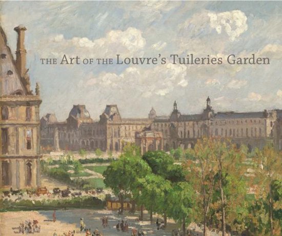 9780300197372 - Art Of The Louvres Tuileries Gardens