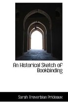 An Historical Sketch of Bookbinding