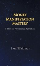 Money Manifestation Mastery
