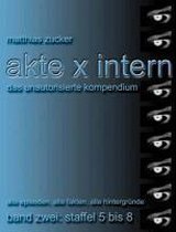 Akte X Intern - Das unautorisierte Kompendium, Band Zwei
