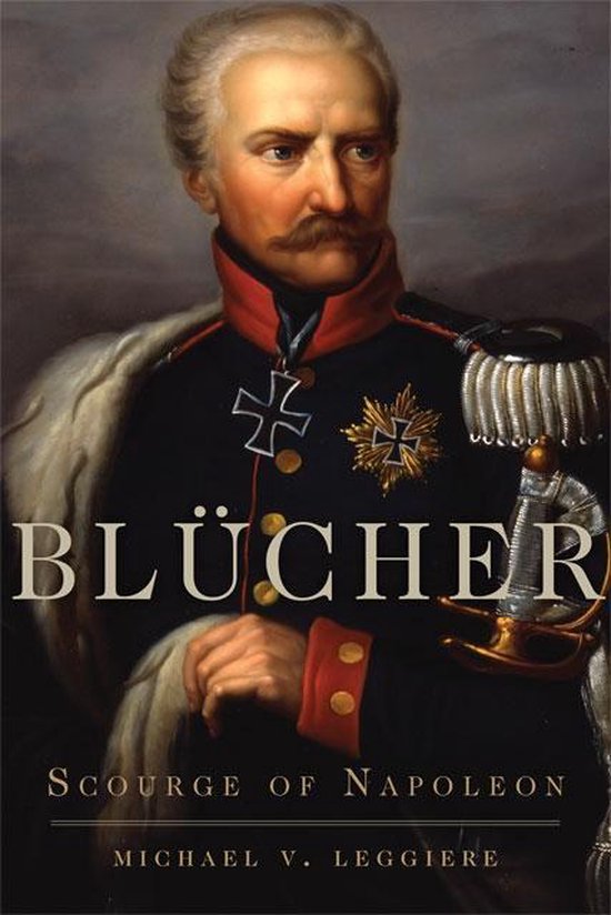 Campaigns and Commanders Series 41 Blücher (ebook), Michael V