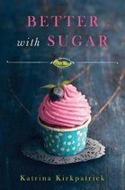 Better With Sugar