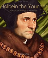 Holbein the Younger: Portrait Drawings & Paintings (Annotated)
