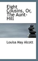 Eight Cousins, Or, the Aunt-Hill