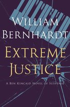 The Ben Kincaid Novels - Extreme Justice