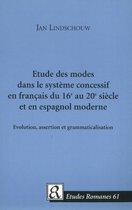 Etude Des Modes Dans Le Systeme Concessif En Francais Du 16E Au 20E Siecle Et En Espagnol Moderne / Study Of The Modes In The Concessive Modern Spanish And French System Of 16Th At The 20Th Century