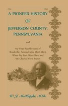 A Pioneer History of Jefferson County, Pennsylvania, and