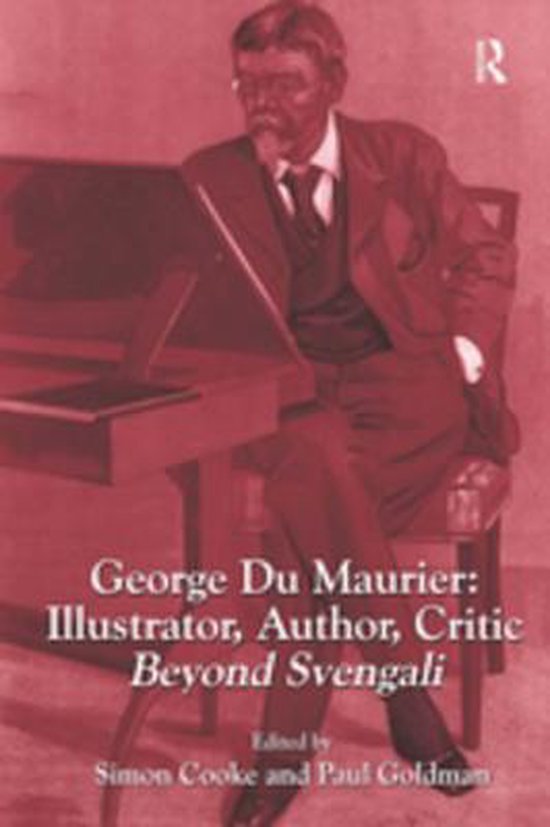 George Du Maurier: Illustrator, Author, Critic - cover