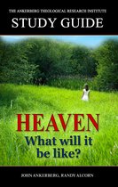 Heaven: What Will It Be Like?