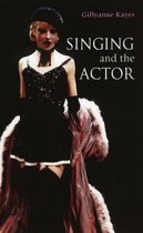 Singing & The Actor Second Edition