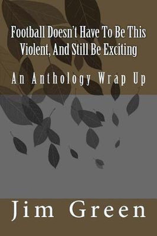 Football Doesn't Have To Be This Violent, And Still Be Excit ... - cover