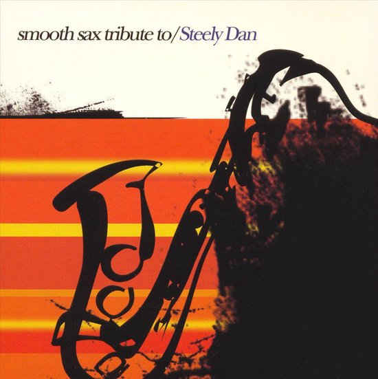Smooth Sax Tribute to Steely Dan, Steely Dan CD (album) Muziek