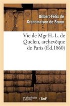 Vie de Mgr H.-L. de Quelen, Archeveque de Paris