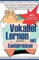 Vokabel Lernen mit Eselsbr cken. Lernen mit der Schl sselwortmethode. Grundwortschatz Italienisch / Deutsch
