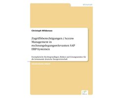 Zugriffsberechtigungen / Access Management in rechnungslegungsrelevanten SAP ERP-Systemen