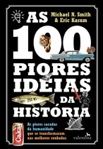 As 100 piores ideias da História