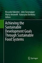 Achieving the Sustainable Development Goals Through Sustainable Food Systems