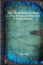 The Three Perils of Man