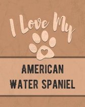 I Love My American Water Spaniel