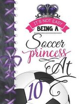 It's Not Easy Being A Soccer Princess At 10